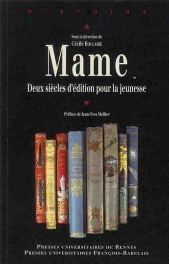 Couverture du livre « Mame ; deux siècles d'édition pour la jeunesse » de Cecile Boulaire aux éditions Pu De Rennes