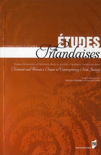 Couverture du livre « ETUDES IRLANDAISES T.37/2 ; enjeux féministes et feminins dans la société contemporaine irlandaise » de Sebbane aux éditions Pu De Rennes