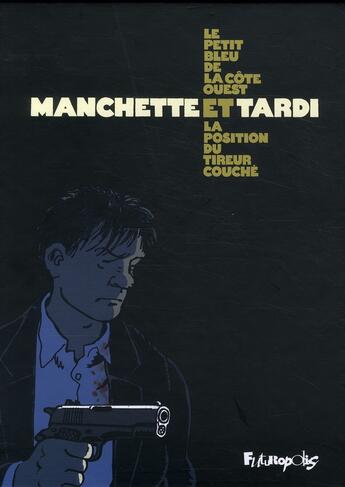 Couverture du livre « La position du tireur couché ; le petit bleu de la côte Ouest ; coffret » de Jean-Patrick Manchette et Jacques Tardi aux éditions Futuropolis