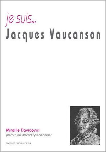 Couverture du livre « Je suis... : Jacques Vaucanson » de Mireille Davidovici aux éditions Jacques Andre