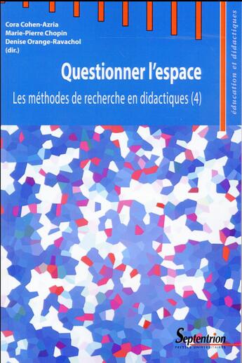 Couverture du livre « Questionner l'espace : Les méthodes de recherche en didactiques (4) » de Chopin/Cohen-Azria aux éditions Pu Du Septentrion