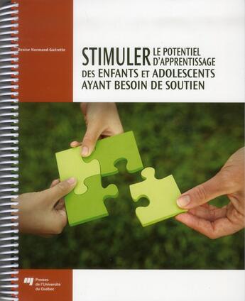 Couverture du livre « Stimuler le potentiel d'apprentissage des enfants et adolescents ayant besoin de soutien » de Denise Normand-Guerette aux éditions Pu De Quebec