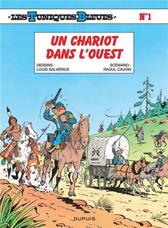 Couverture du livre « Les Tuniques Bleues Tome 1 : un chariot dans l'Ouest » de Louis Salverius et Raoul Cauvin aux éditions Dupuis