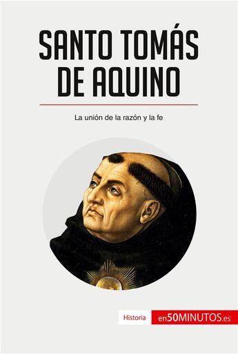 Couverture du livre « Santo TomÃ¡s de Aquino : La uniÃ³n de la razÃ³n y la fe » de  aux éditions 50minutos.es