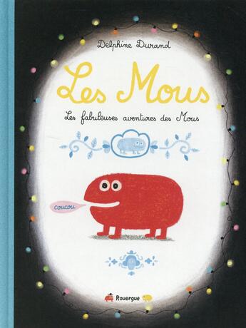 Couverture du livre « Les mous » de Delphine Durand aux éditions Rouergue