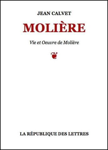 Couverture du livre « Molière » de Jean Calvet aux éditions Republique Des Lettres