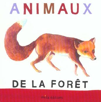 Couverture du livre « Les animaux de la forêt » de Anne Weiss aux éditions Mila