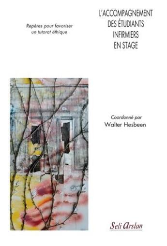 Couverture du livre « L'accompagnement des étudiants infirmiers en stage » de Walter Hesbeen aux éditions Seli Arslan