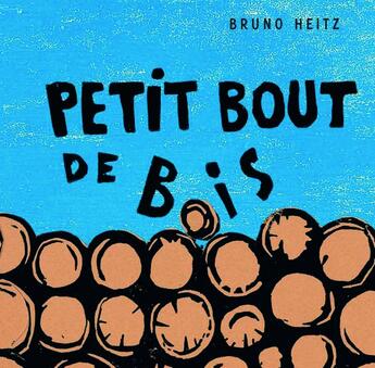 Couverture du livre « Petit bout de bois » de Bruno Heitz aux éditions Thierry Magnier