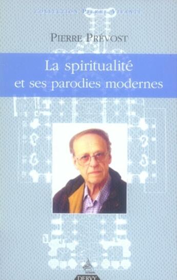 Couverture du livre « La spiritualité et ses parodies modernes » de Pierre Prevost aux éditions Dervy