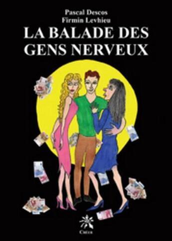 Couverture du livre « La balade des gens nerveux » de Pascal Descos et Firmin Levhieu aux éditions Creer