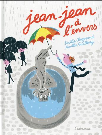 Couverture du livre « Jean-Jean à l'envers » de Aurelie Guillerey et Emilie Chazerand aux éditions Sarbacane