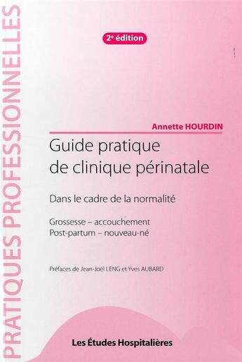 Couverture du livre « Guide pratique de clinique perinatale 2e ed dans le cadre de la normalite - grossesse - accouchemen » de Annette Hourdin aux éditions Les Etudes Hospitalieres