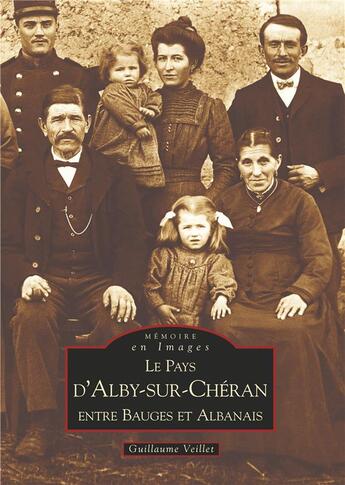 Couverture du livre « Le pays d'Alby-sur-Chéran ; entre Bauges et Albanais » de Guillaume Veillet aux éditions Editions Sutton