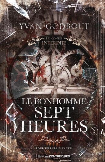 Couverture du livre « Le bonhomme sept heures » de Yvan Godbout aux éditions Contre-dires