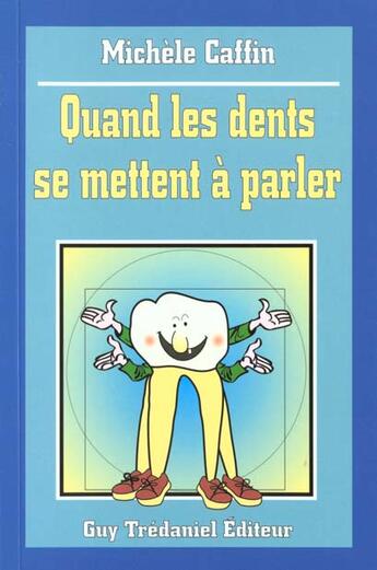 Couverture du livre « Quand les dents se mettent a parler » de Michele Caffin aux éditions Guy Trédaniel