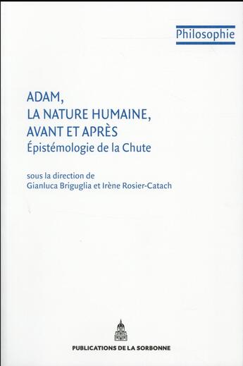 Couverture du livre « Adam, la nature humaine, avant et apres - epistemologie de la chute » de Briguglia aux éditions Editions De La Sorbonne