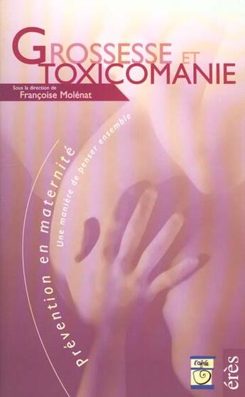 Couverture du livre « Grossesse et toxicomanie » de Francoise Molenat aux éditions Eres