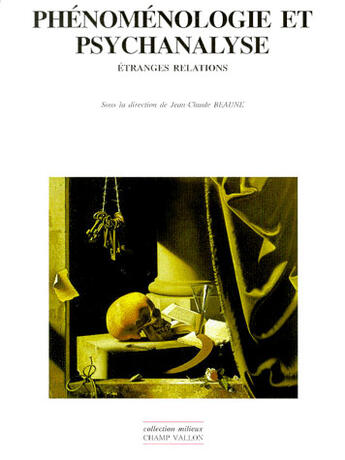 Couverture du livre « Phénoménologie et psychanalyse ; étranges relations » de Jean-Claude Beaune aux éditions Champ Vallon