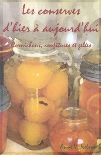 Couverture du livre « Les conserves d'hier à aujourd'hui » de Anne V. Nelson aux éditions Ada