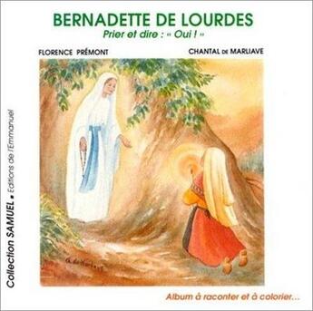 Couverture du livre « Bernadette de Lourdes - prier et dire : 