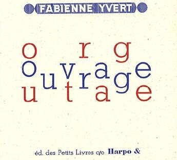 Couverture du livre « Ouvrage outrage » de Fabienne Yvert aux éditions Harpo & Editions