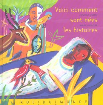 Couverture du livre « Voici comment sont nees les histoires » de Catherine Gendrin et Laurent Corvaisier aux éditions Rue Du Monde