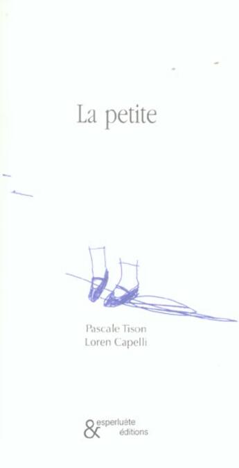 Couverture du livre « La petite » de Tison/Capelli aux éditions Esperluete