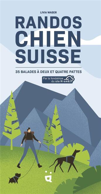 Couverture du livre « Randos chien Suisse : 35 balades à deux et quatre pattes » de Livia Waser aux éditions Helvetiq