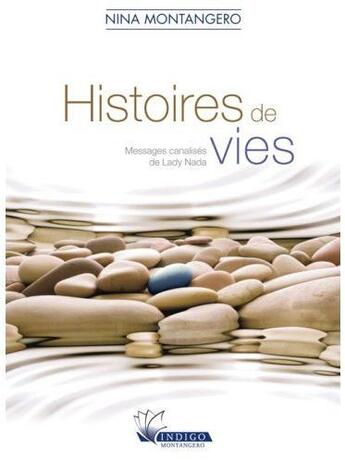 Couverture du livre « Histoires de vies ; messages canalisés de Lady Nada » de  aux éditions Indigo Montangero