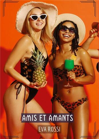 Couverture du livre « Amis et amants - histoires erotiques tabou pour adultes » de Rossi Eva aux éditions Tredition