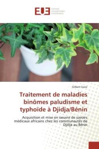 Couverture du livre « Traitement de maladies binomes paludisme et typhoide a djidja/benin - acquisition et mise en oeuvre » de Coovi Gilbert aux éditions Editions Universitaires Europeennes