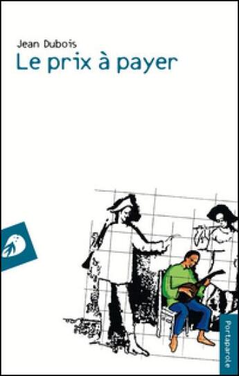 Couverture du livre « Le prix à payer » de Jean Dubois aux éditions Portaparole