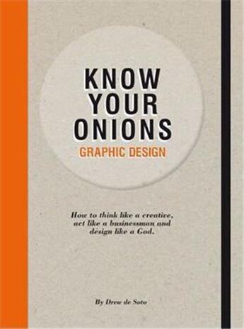 Couverture du livre « Know your onions: graphic design » de Drew De Soto aux éditions Bis Publishers