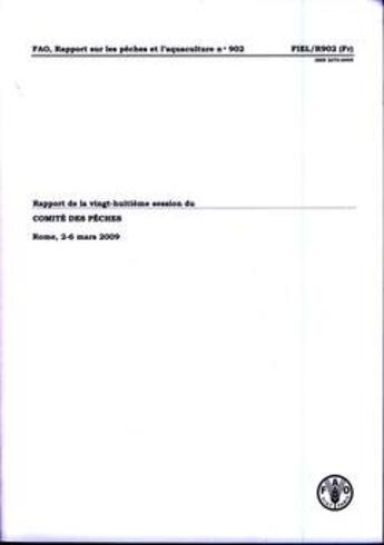 Couverture du livre « Rapport de la vingt-huitieme session du comite des peches. rome, 2-6 mars 2009 (fao, rapport sur les » de  aux éditions Fao