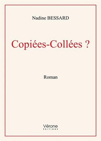 Couverture du livre « Copiées-Collées?? » de Nadine Bessard aux éditions Verone