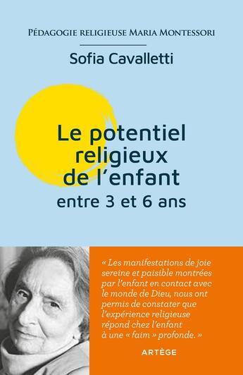 Couverture du livre « Le potentiel religieux de entre 3 et 6 ans ; pédagogie religieuse Maria Montessori » de Sofia Cavalletti aux éditions Artege