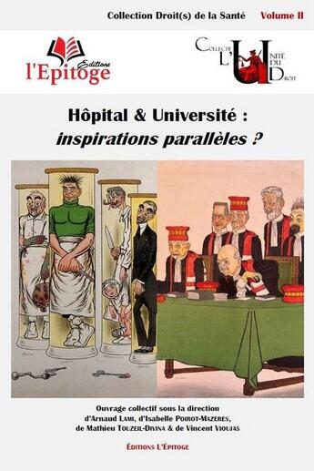 Couverture du livre « Hôpital & université : inspirations parallèles ? Tome 2 » de Arnaud Lami et Mathieu Touzeil-Divina et Vincent Vioujas et Isabelle Poirot-Mazeres aux éditions Epitoge