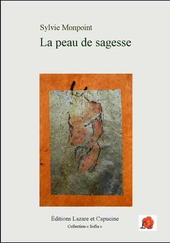 Couverture du livre « La peau de sagesse » de Sylvie Monpoint aux éditions Lazare Et Capucine