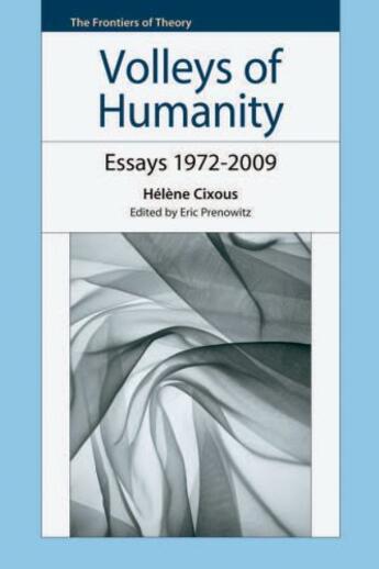 Couverture du livre « Volleys of Humanity: Essays 1972-2009 » de Hélène Cixous aux éditions Edinburgh University Press