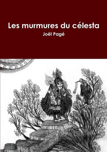 Couverture du livre « Les murmures du célesta » de Joël Pagé aux éditions Lulu