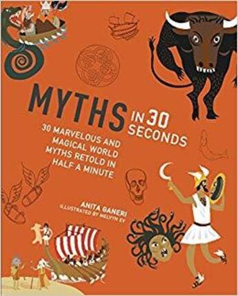 Couverture du livre « Myths in 30 seconds (ivy kids) (new ed paperback) » de Anita Ganeri aux éditions Ivy Press