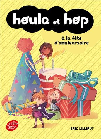 Couverture du livre « Houla et Hop Tome 2 : Houla et Hop à la fête d'anniversaire » de Eric Lilliput aux éditions Le Livre De Poche Jeunesse