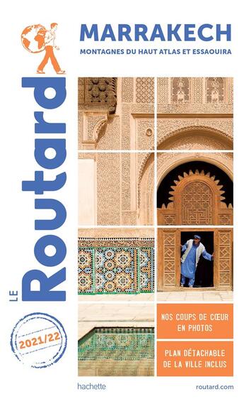 Couverture du livre « Guide du Routard ; Marrakech : montagnes du Haut Atlas et Essaouira (édition 2021/2022) » de Collectif Hachette aux éditions Hachette Tourisme