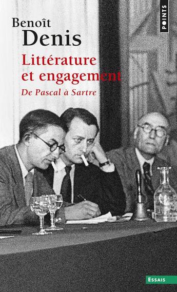 Couverture du livre « Littérature et engagement ; de Pascal à Sartre » de Benoit Denis aux éditions Points