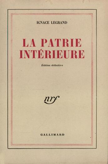 Couverture du livre « La patrie interieure » de Legrand Ignace aux éditions Gallimard