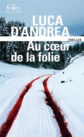 Couverture du livre « Au coeur de la folie » de Luca D'Andrea aux éditions Folio