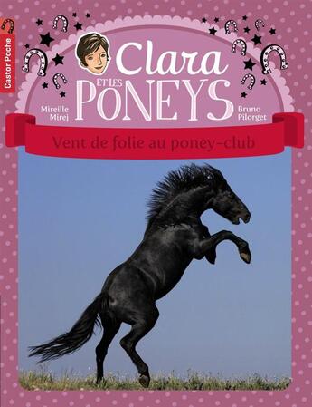 Couverture du livre « Clara et les poneys t.8 ; vent de folie au poney-club » de Mireille Mirej et Bruno Pilorget aux éditions Pere Castor
