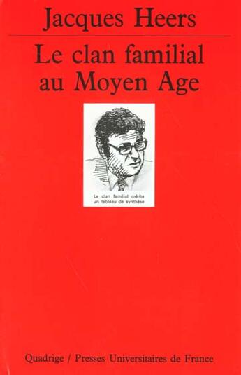 Couverture du livre « Le clan familial au moyen age » de Jacques Heers aux éditions Puf