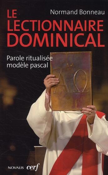 Couverture du livre « Le lectionnaire dominical ; parole ritualisée modèle pascal » de Normand Bonneau aux éditions Cerf